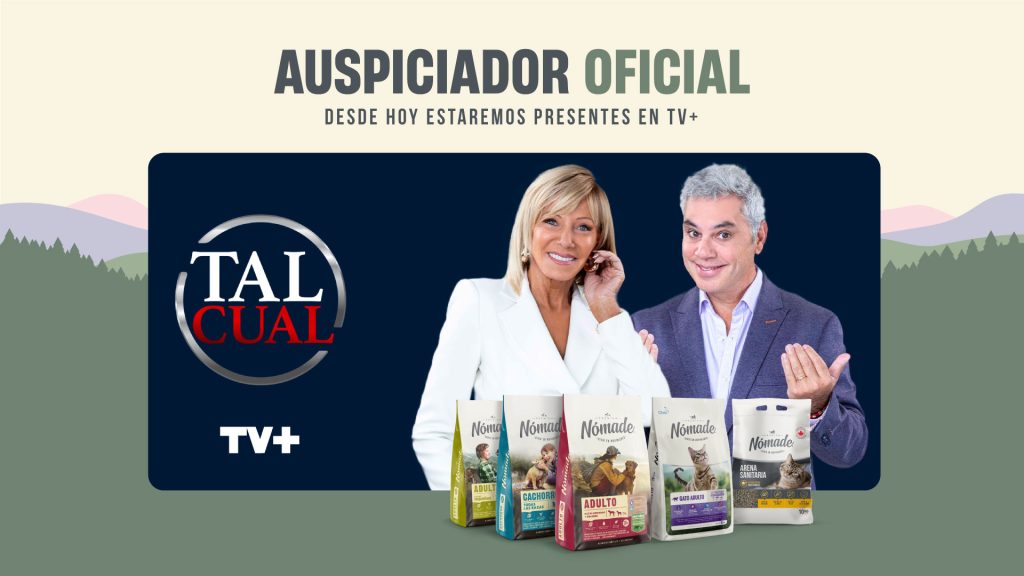 Nómade Pet como auspiciador oficial del programa Tal Cual de TV+, junto a su línea de productos.